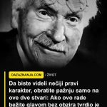 Da biste videli nečiji pravi karakter, obratite pažnju samo na ove dve stvari