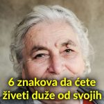 6 znakova da ćete živeti duže od svojih vršnjaka