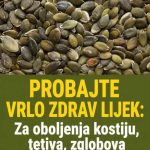 PROBAJTE VRLO ZDRAV LIJEK: Za oboljenja kostiju, tetiva, zglobova i ligamenata…