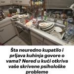 Šta neuredno kupatilo i prljava kuhinja govore o vama? Nered u kući 0tkriva vaše skrivene psihološke probleme