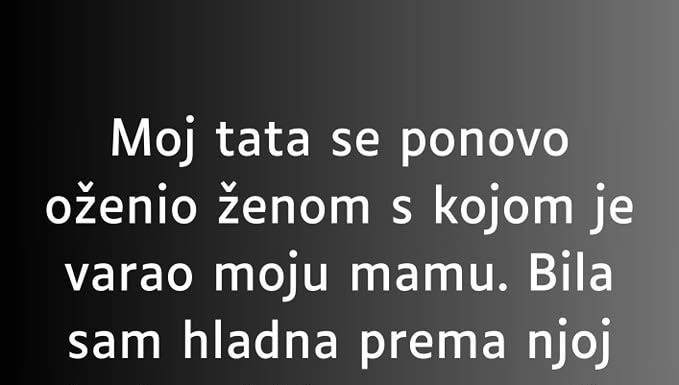 M0J TATA SE PON0VO OŽENIO ŽENOM S KOJOM JE VARAO MOJU MAMU..